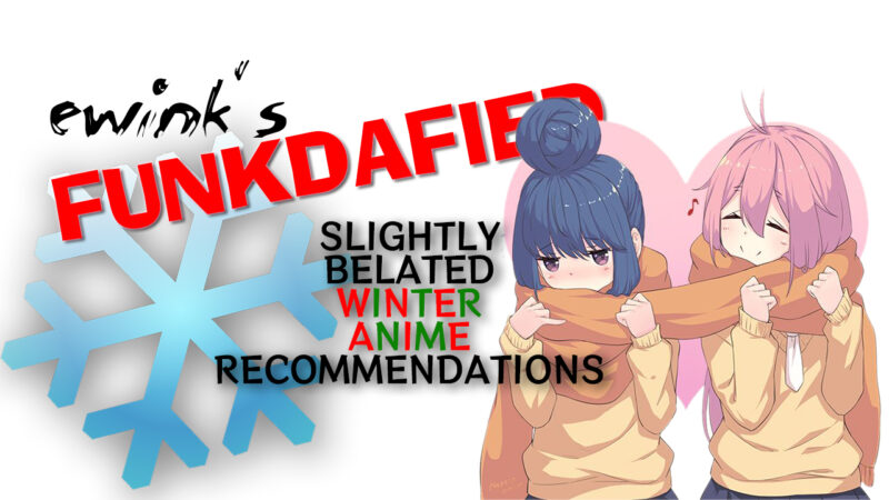 Winter Of Kawaii – 2018 Winter Anime Recommendations!