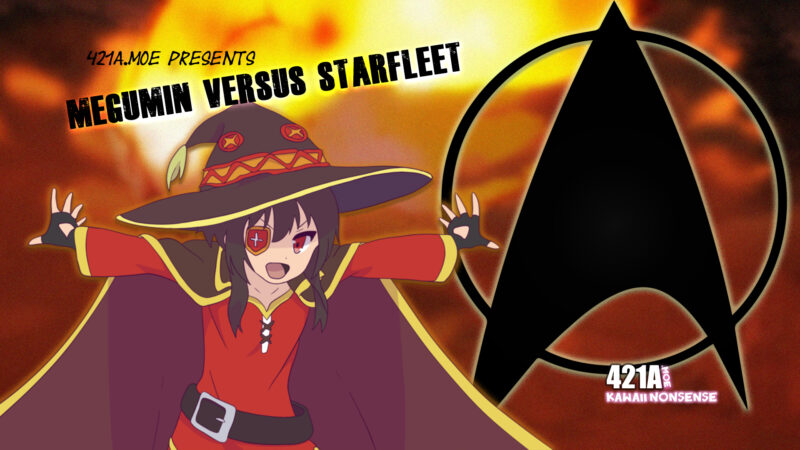 [VIDEO] Megumin Versus Starfleet